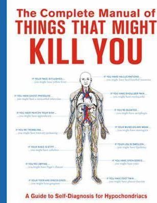 The Complete Manual of Things That Might Kill You