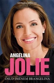 Angelina Jolie: Osud jménem Brangelina