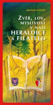 Zvěř, lov, myslivost v naší heraldice a filatelii