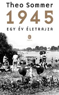1945. - Egy év életrajza