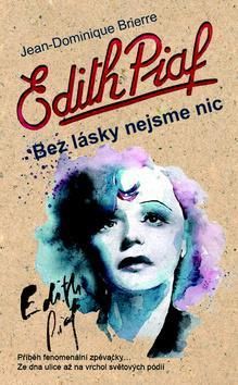 Edith Piaf Bez lásky nejsme nic
