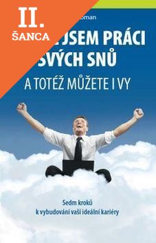 Lacná kniha Získal jsem práci svých snů a totéž můžete i vy