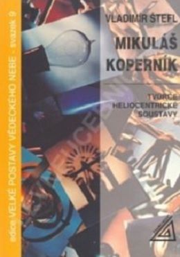 Mikuláš Koperník – Tvůrce heliocentrické soustavy