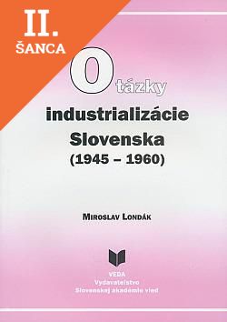 Lacná kniha Otázky industrializácie Slovenska (1945–1960)