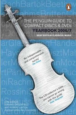 The Penguin Guide To Compact Discs And DVDs Yearbook 2006/07 Edition (Penguin Guide To Recorded Classical Music)