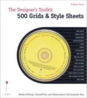 The Designer's Toolkit: 500 Grids And Style Sheets: Adobe InDesign, Quark XPress And Dreamweaver CSS Template Files (The Designer's Toolkit)