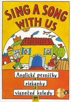 Sing a song with us - Anglické pesničky & riekanky & vianočn+CD