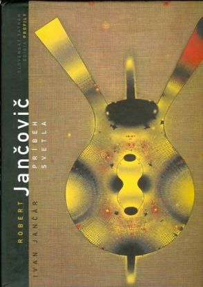 Robert Jančovič: Príbeh svetla (Monografia)