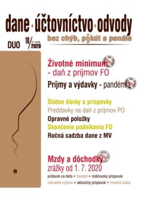 Dane, účtovníctvo, odvody (DUO) 10/2020 - Životné minimum a daň z príjmov FO, Príjmy a výdavky v období pandémie, Mzdy a dôchodky – zrážky od 1. 7. 2020, Štátne dávky a príspevky po zvýšení životného minima