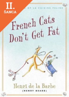 Lacná kniha French Cats Don't Get Fat: The Secrets Of La Cuisine Feline