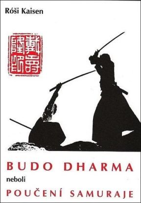 Budo Dharma, neboli poučení samuraje