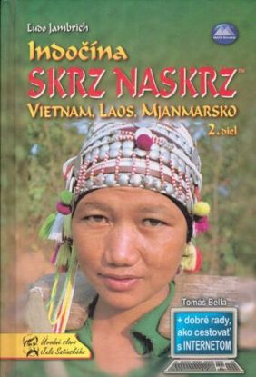Indočína skrz naskrz 2: Vietnam, Laos, Mjanmarsko