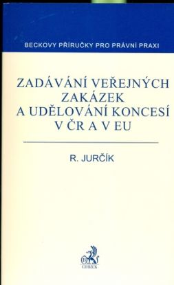 Zadávání veřejných zakázek a udělování koncesí v ČR a v EU