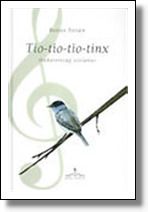 Tio-tio-tio-tinx - Madárország szólamai