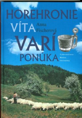 Horehronie víta, varí, ponúka