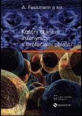 Kostní tkáňové inženýrství v orofaciální oblasti