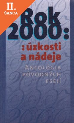 Lacná kniha Rok 2000: úzkosti a nádeje. Antológia pôvodných esejí