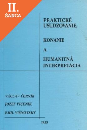 Lacná kniha Praktické usudzovanie, konanie a humanitná interpretácia