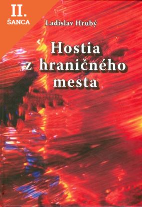 Lacná kniha Hostia z hraničného mesta
