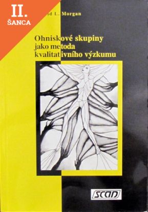 Lacná kniha Ohniskové skupiny jako metoda kvalitativního výzkumu