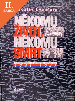 Lacná kniha Někomu život, někomu smrt - Československý odboj a nacistická okupační moc 1941-1943