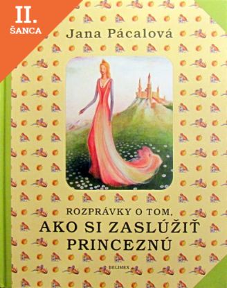 Lacná kniha Rozprávky o tom, ako si zaslúžiť princeznú