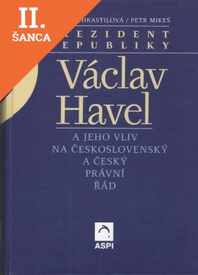Lacná kniha Prezident republiky Václav Havel a jeho vliv na československý a český právní řád