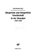 Bürgertum und bürgerliche Gesellschaft in der Slowakei 1900-1989