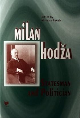 Milan Hodža - Statesman and Politician