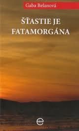 Šťastie je fatamorgána