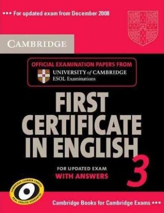 Cambridge First Certificate In English 3 For Updated Exam Student's Book With Answers: Examination Papers From University Of Cambridge ESOL Examinations (FCE Practice Tests)