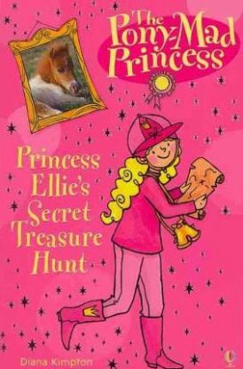 Princess Ellie´s Secret Treasure Hunt (Pony-mad Princess)