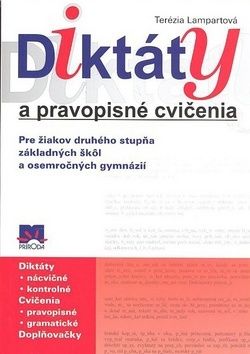 Diktáty a pravopisné cvičenia pre žiakov 2. stupňa ZŠ a osemročných gymnázií