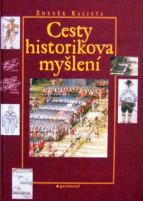 Cesty historikova myšlení: prameny k moderní české historiografii