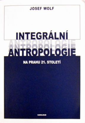 Integrální antropologie na prahu 21. století