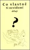 Co vlastně ti nevidomí dělají?
