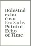 Bolestné echo času/ Painful echo of time