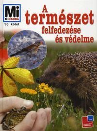 Mi micsoda A természet felfedezése és védelme