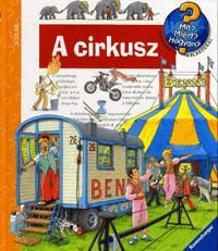 Mit? Miért? Hogyan? A cirkusz