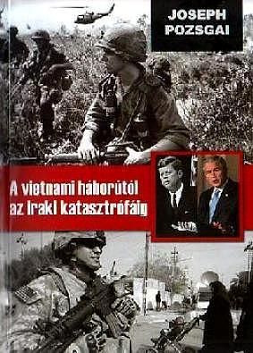 A vietnámi háborútól az iraki katasztrófáig