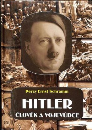 Hitler - člověk a vojevůdce