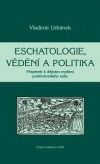 Eschatologie, vědění a politika