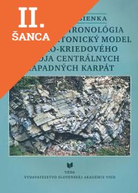 Lacná kniha Tektonochronológia a paleotektonický model jursko-kriedového vývoja centrálnych Západných Karpát