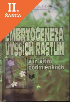 Lacná kniha Embryogenéza vyšších rastlín v in vitro podmienkach