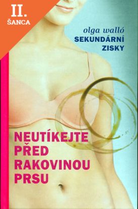 Lacná kniha Sekundární zisky - Neutíkejte před rakovinou