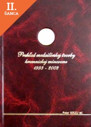 Lacná kniha Prehľad medailérskej tvorby kremnickej mincovne 1993-2002