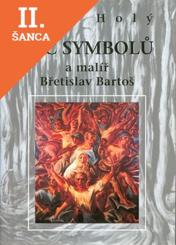 Lacná kniha Řeč symbolů a malíř Břetislav Bartoš