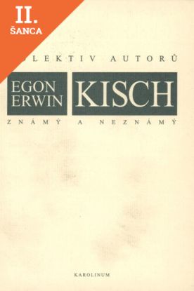 Lacná kniha Egon Erwin Kisch známý a neznámý
