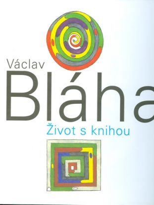 Václav Bláha Život s knihou