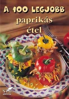 A 100 legjobb paprikás étel